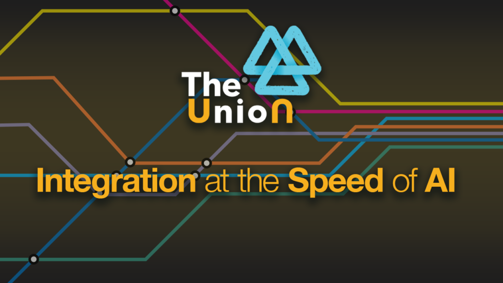 The Union - Integration at the Speed of AI