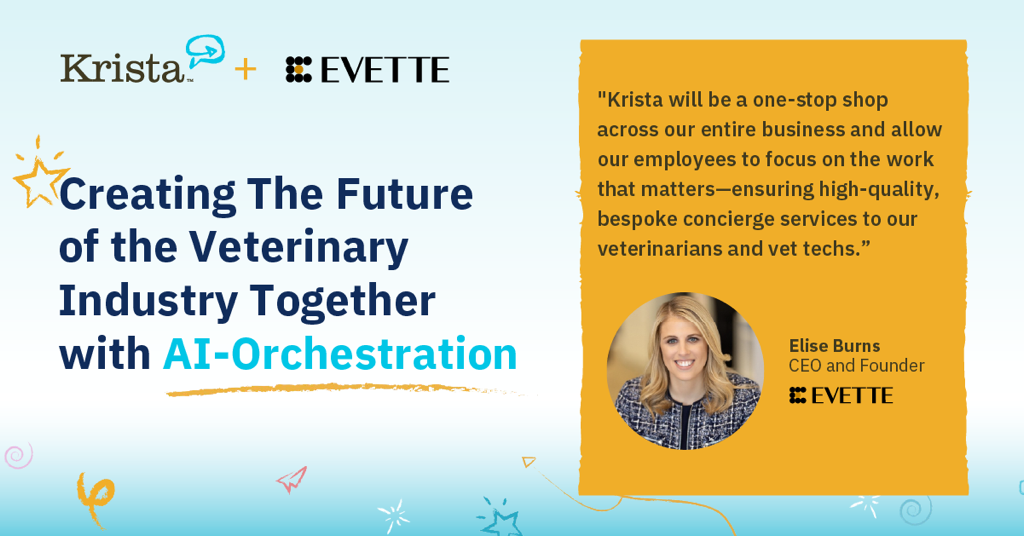 Dallas Cos. Harness AI for Vet Industry: Evette and Krista.ai Team Up To Cure Sector-Wide Burnout