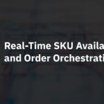 Real-Time SKU Availability and Order Orchestration with Krista